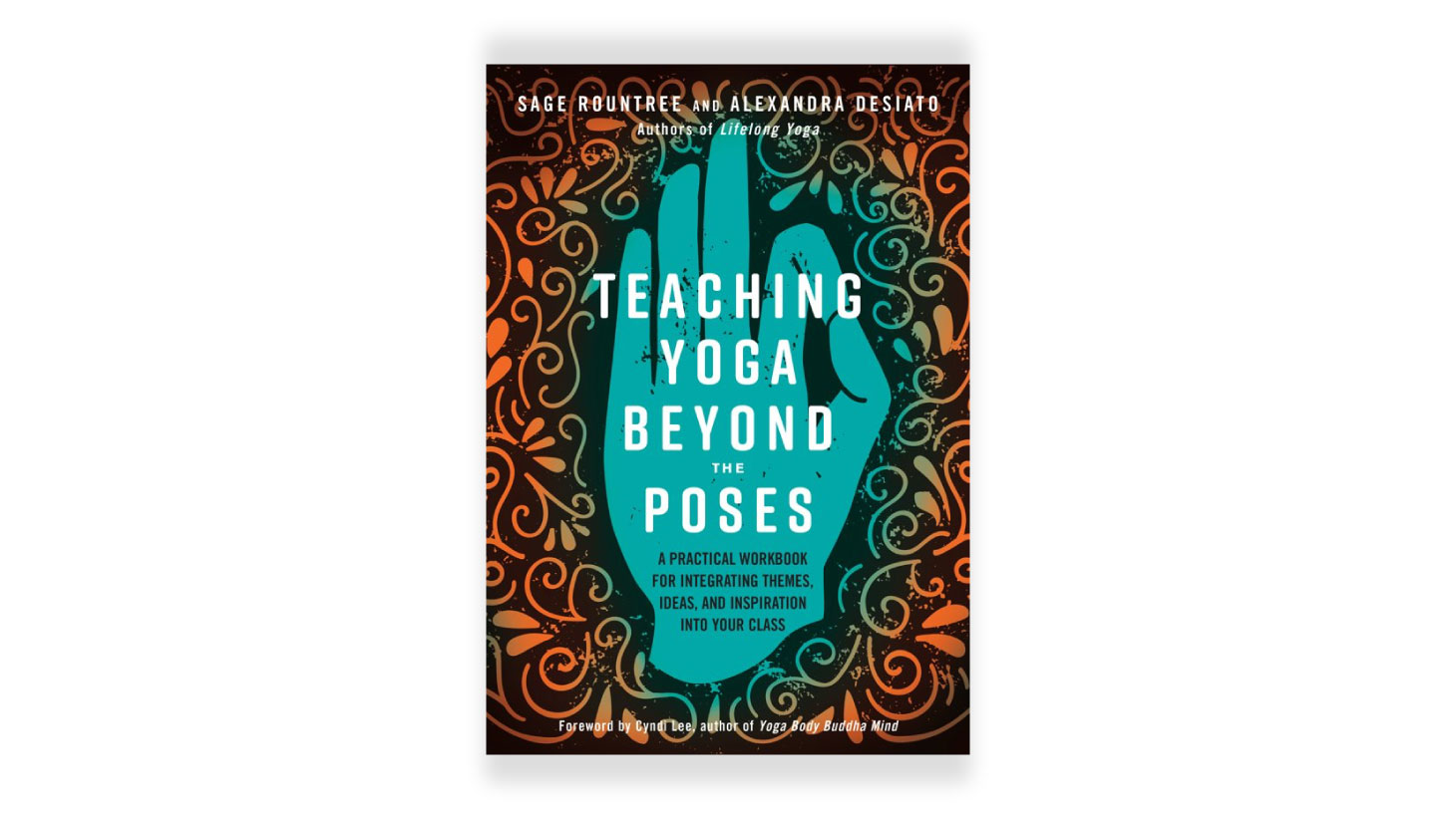 Book-3-Teaching-Yoga-Beyond-the-Poses--a-practical-workbook-for-integrating-themes,-ideas-and-inspiration-into-your-class
