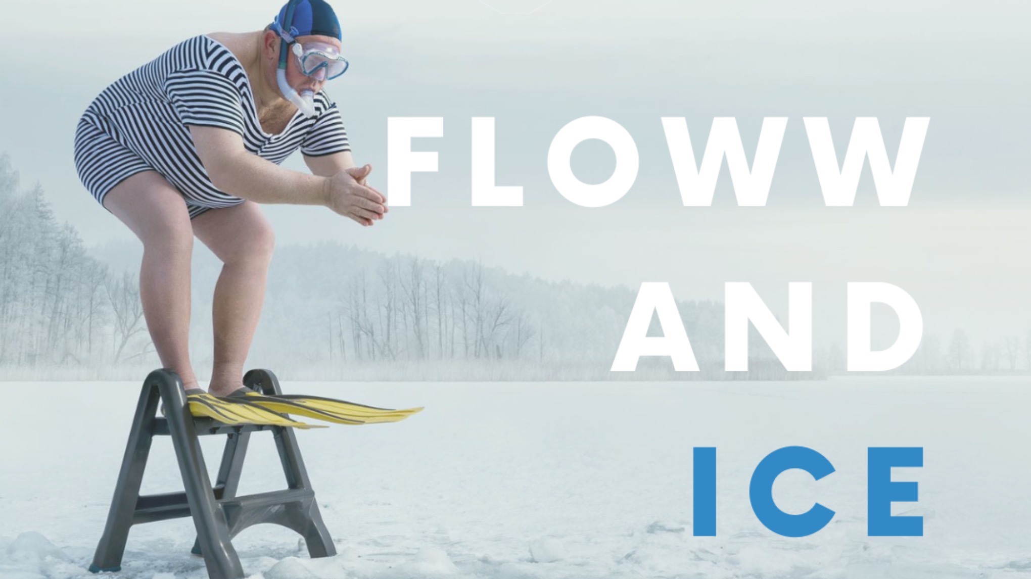 FLOWW and ICE