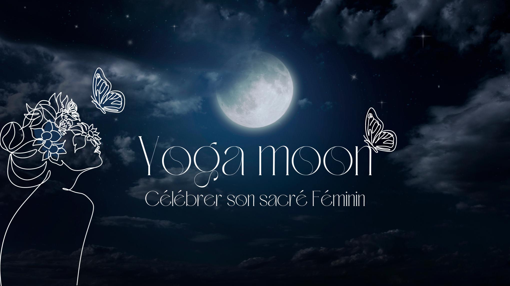 Atelier | Yoga Moon | Célébrer son Sacré Féminin
