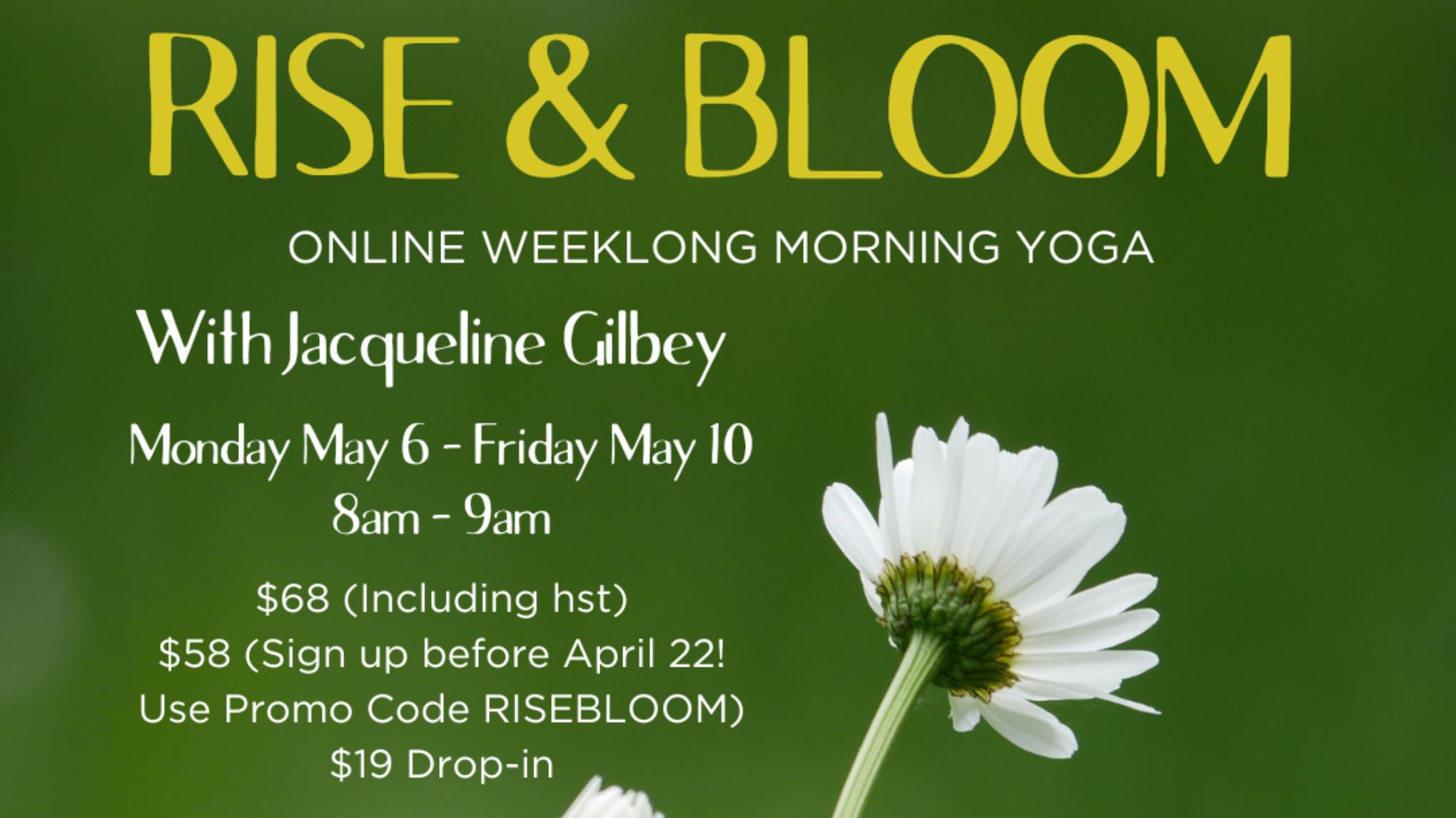 Rise & Bloom Weeklong Morning Yoga: Monday May 6 - Friday May 10, 8am - 9am