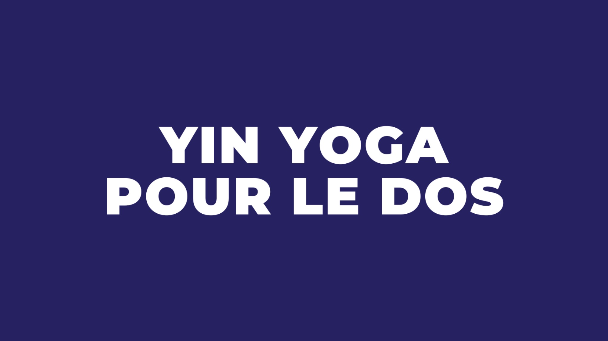 Yin yoga pour le dos