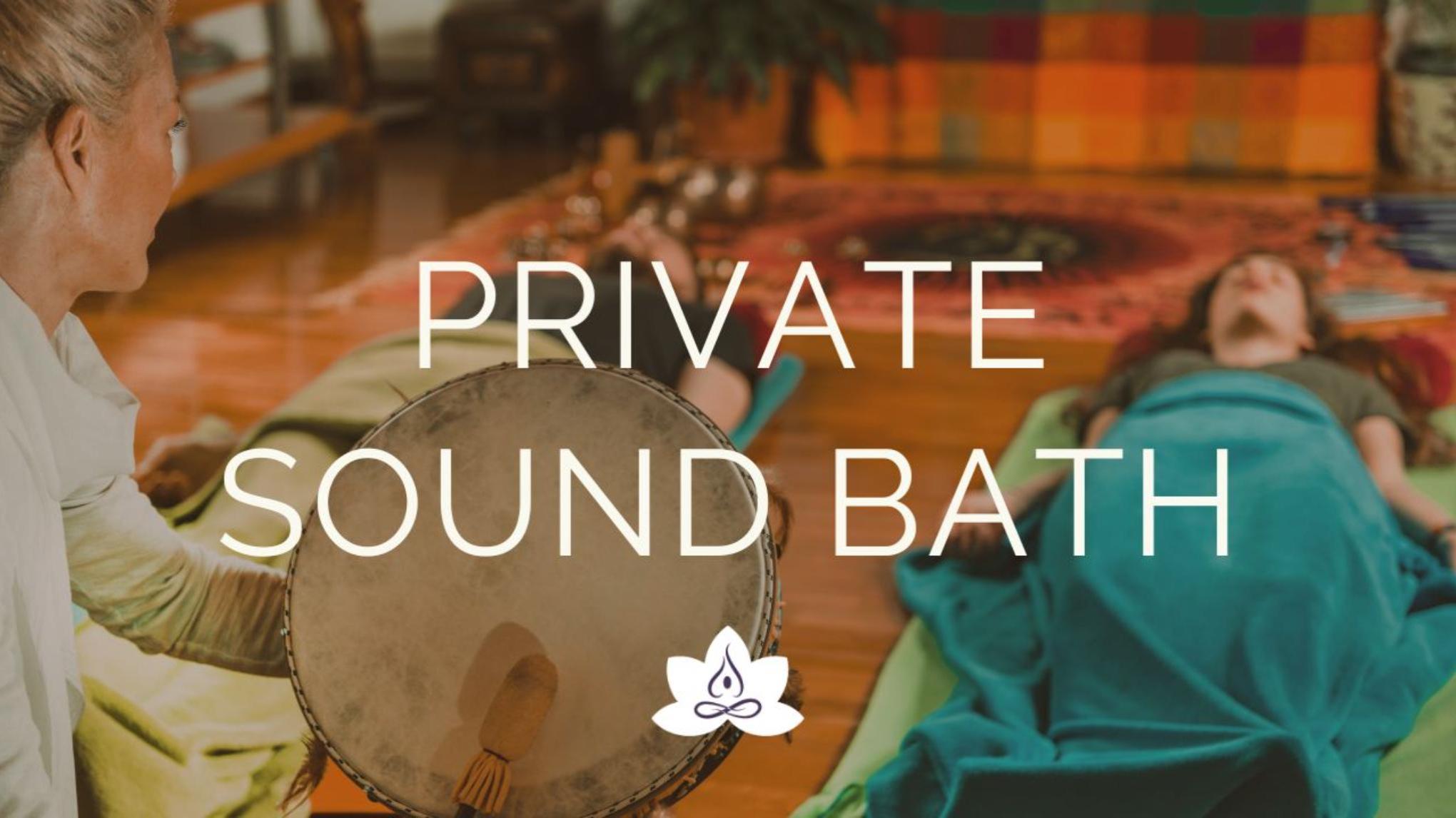 PRIVATE SOUND BATH: Reserve Your Own Private Group Sound Bath! Ask Me How!